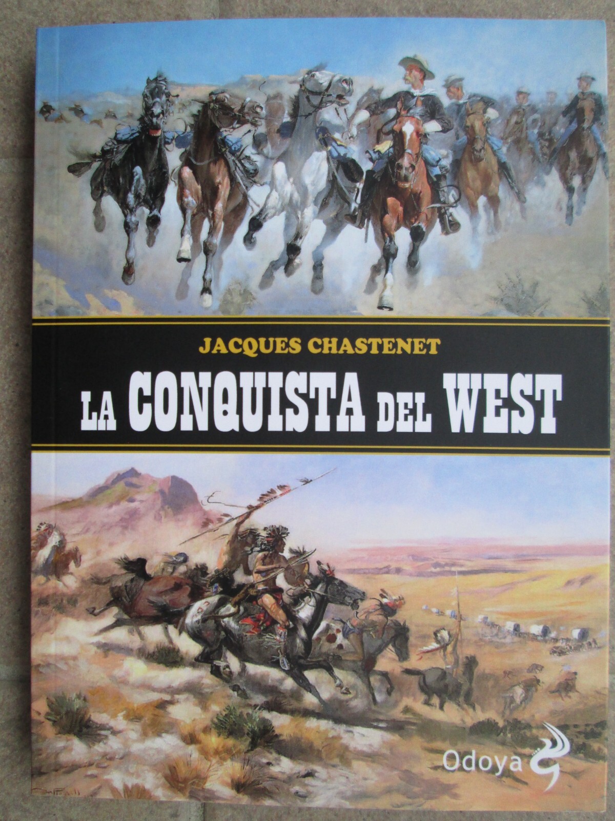 LA CONQUISTA DEL WEST - Jacques Chastenet - Odoya - 2018