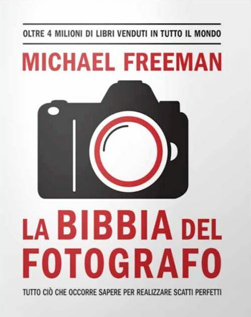 LA BIBBIA DEL FOTOGRAFO  - FREEMAN MICHAEL - Logos