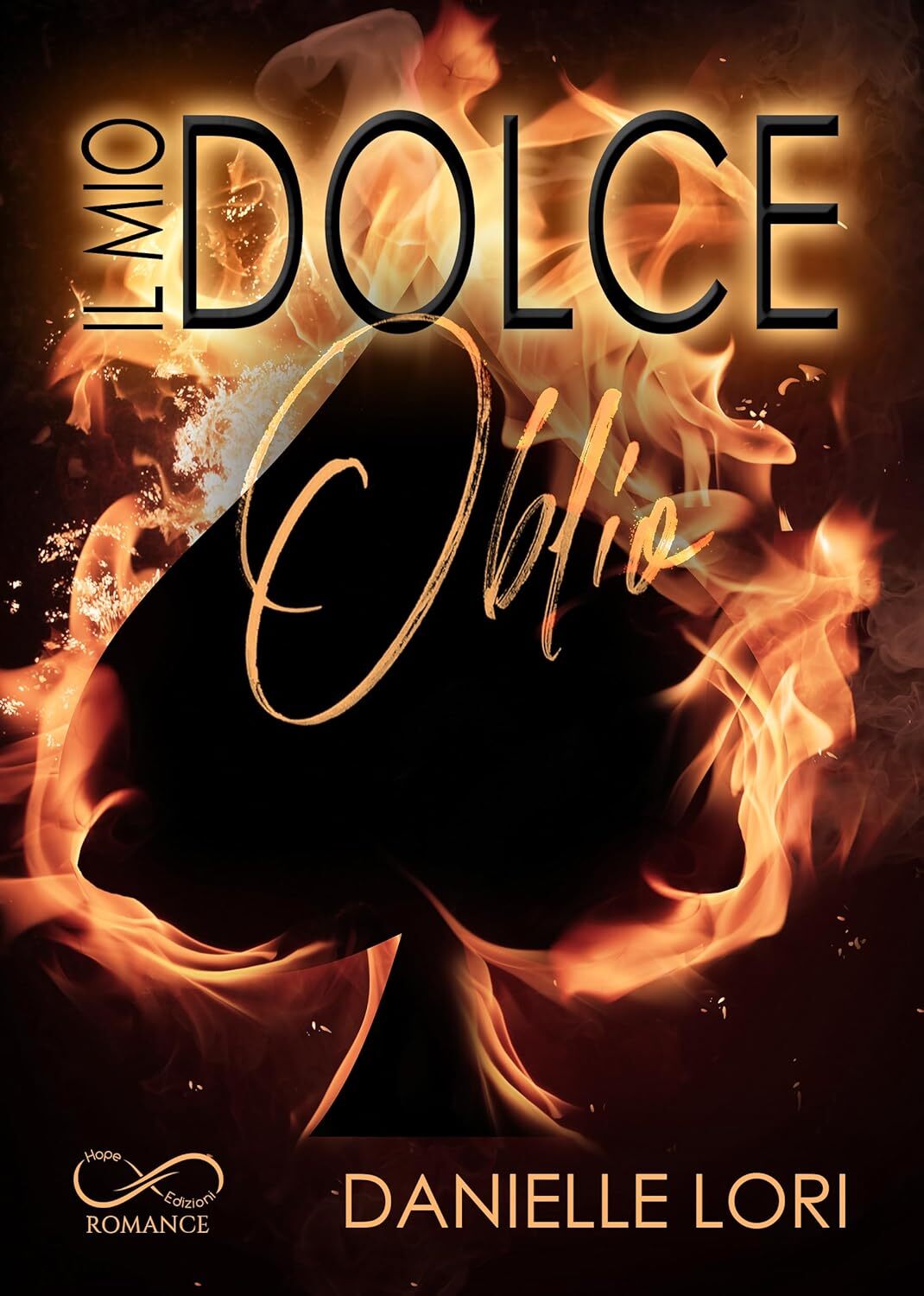 9788855317542 Il mio dolce oblio - Danielle Lori,Sara Marrano,Monica Lombardi