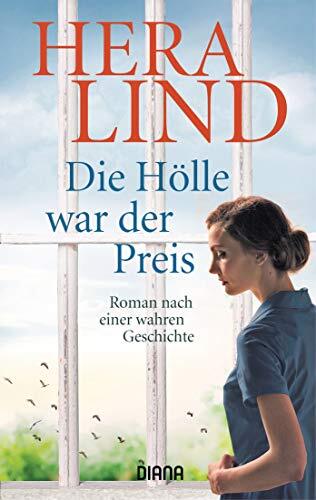 Hera Lind Die Hölle war der Preis: Roman nach einer wahren Geschicht (Tascabile)