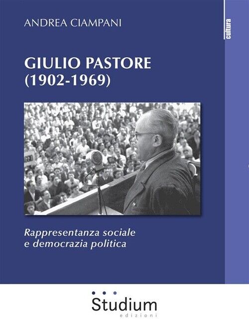 Giulio Pastore 1902-1969 - [Edizioni Studium]