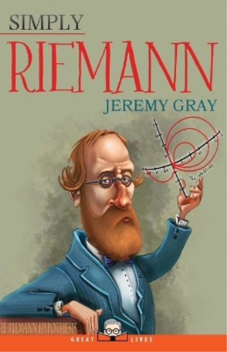 Jeremy Gray Simply Riemann (Tascabile) Great Lives