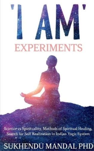 Sukhendu Mandal Phd 'I am' Experiments (Tascabile)