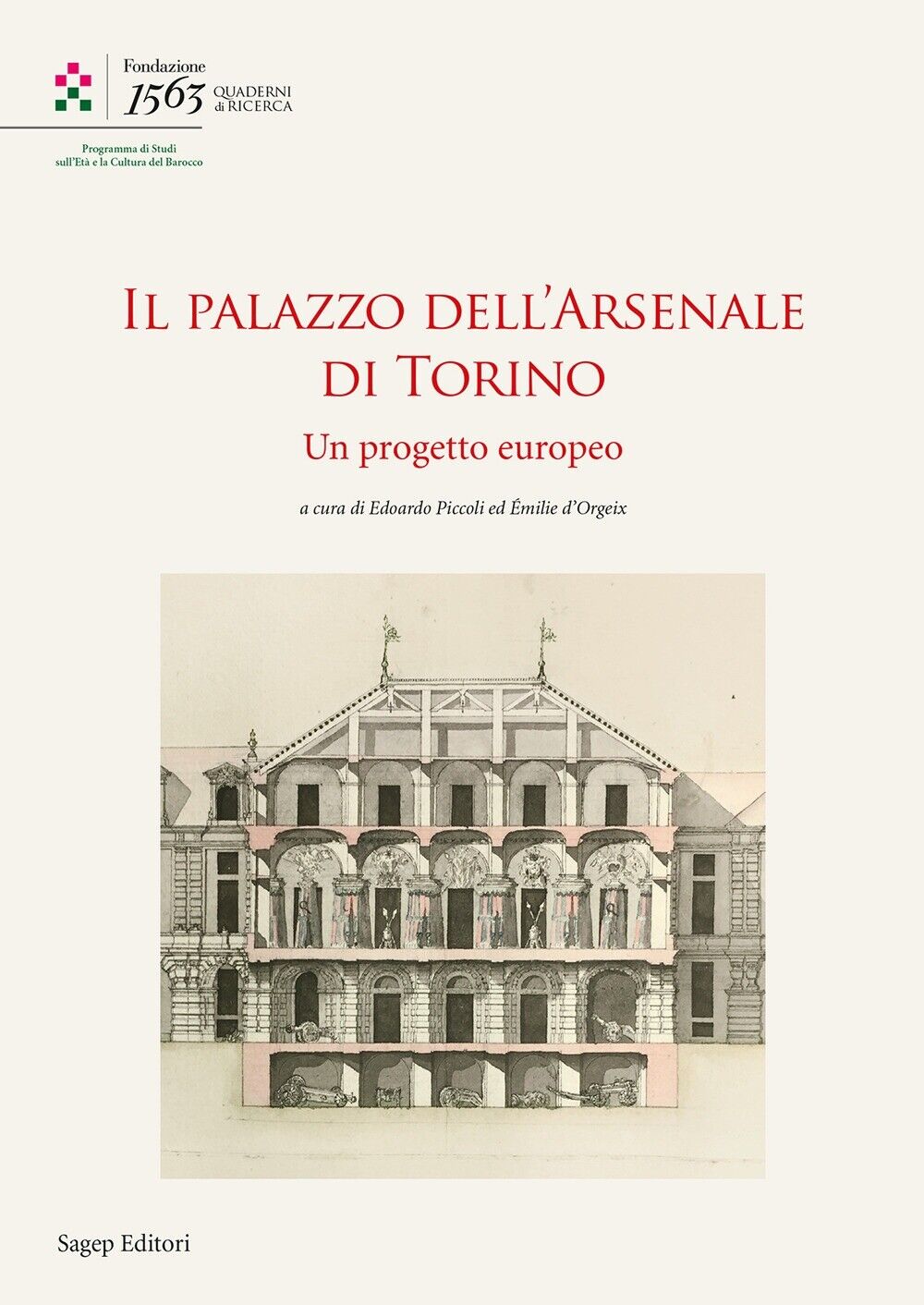 Il Palazzo dell'Arsenale di Torino. Un progetto europeo - [Sagep Editori]