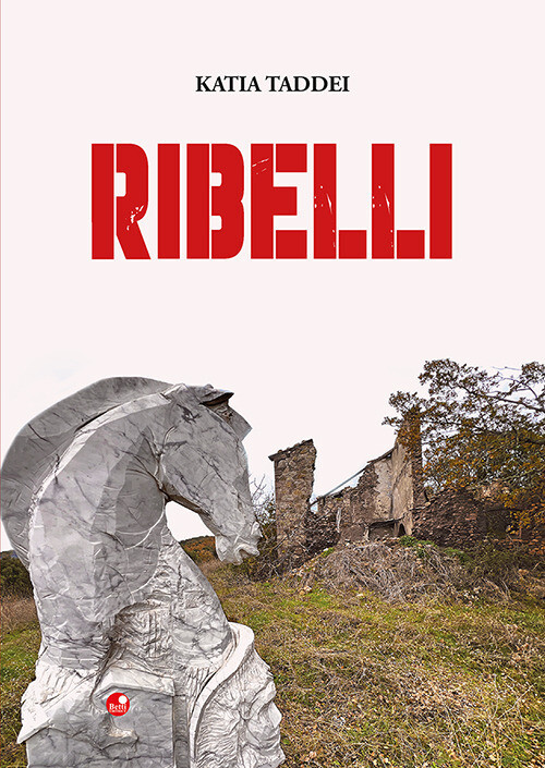 Ribelli - Taddei Katia