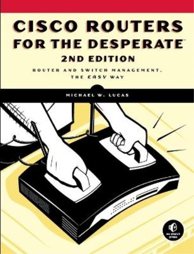 Michael W. Lucas Cisco Routers For The Desperate, 2nd Edition (Tascabile)