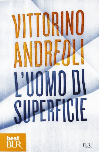 9788817063043 L'uomo di superficie - Vittorino Andreoli