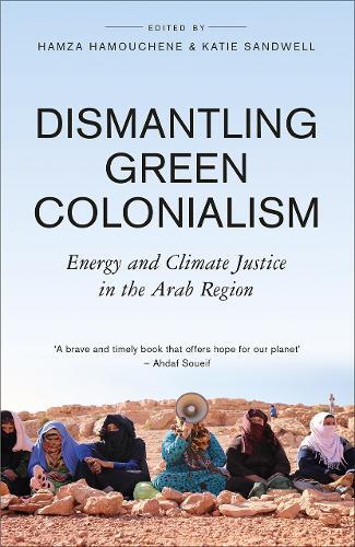 Hamza Hamouchene Dismantling Green Colonialism (Tascabile)