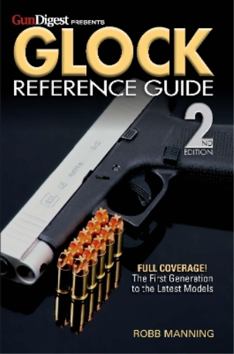 Robb Manning Glock Reference Guide, 2nd Edition (Tascabile)