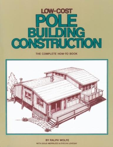 Ralph Wolfe Low-Cost Pole Building Construction (Tascabile)