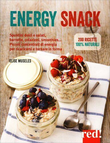 LIBRO ENERGY SNACK. SPUNTINI DOLCI E SALATI, BARRETTE, COLAZIONI, ELISE MUSELES