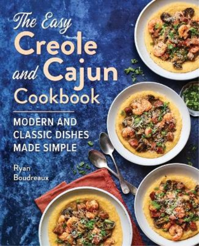 Ryan Boudreaux The Easy Creole and Cajun Cookbook (Tascabile)