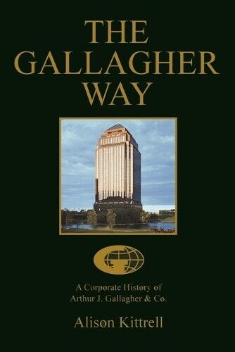 Alison Kittrell A Corporate History of Authur J. Gallagher & Co. (Tascabile)