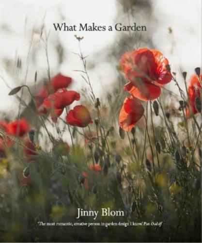 Jinny Blom What Makes a Garden (Copertina rigida)