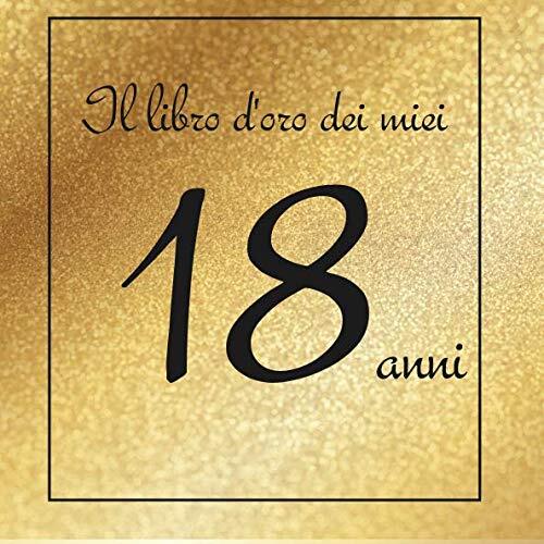 9781794557147 Il libro d'oro dei miei 18 anni: Buon compleanno! - Mario PAULO