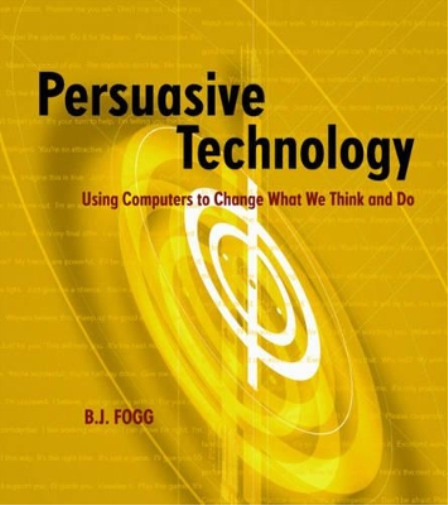 B.J. Fogg Persuasive Technology (Tascabile) Interactive Technologies