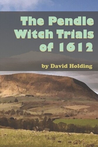 David Holding The Pendle Witch Trials of 1612 (Tascabile)