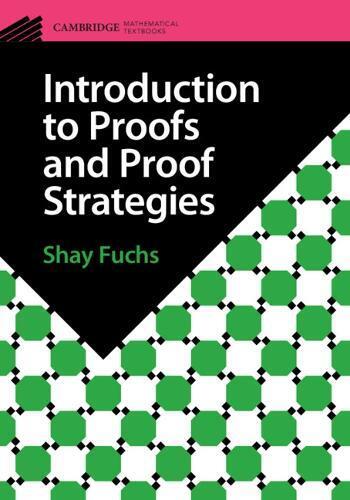 Shay Fuchs Introduction to Proofs and Proof Strategies (Tascabile)