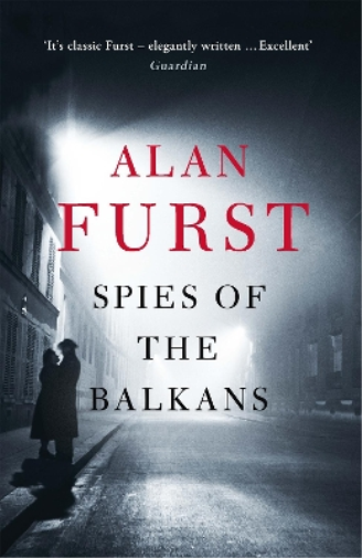 Alan Furst Spies of the Balkans (Tascabile)