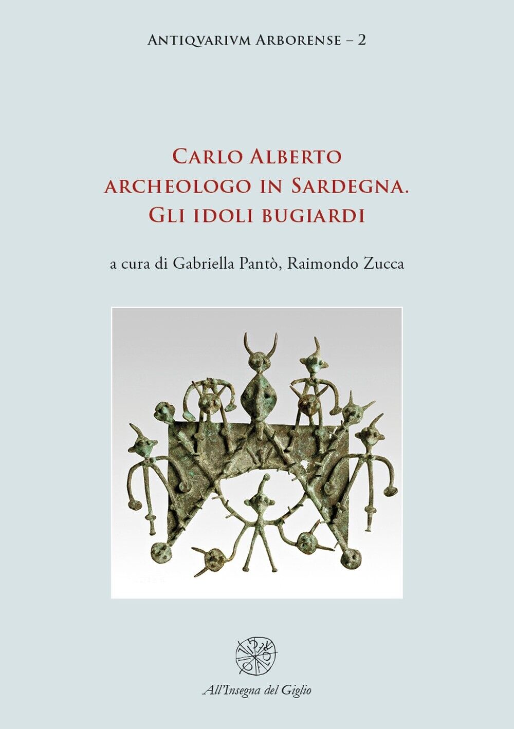 Carlo Alberto archeologo in Sardegna. Gli idoli bugiardi