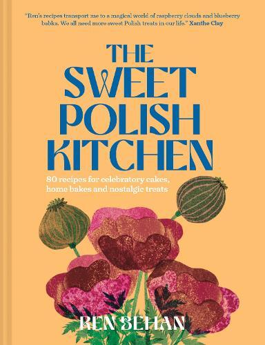 Ren Behan The Sweet Polish Kitchen (Copertina rigida)