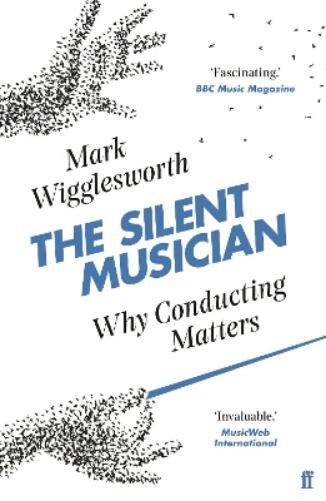 Mark Wigglesworth The Silent Musician (Tascabile)