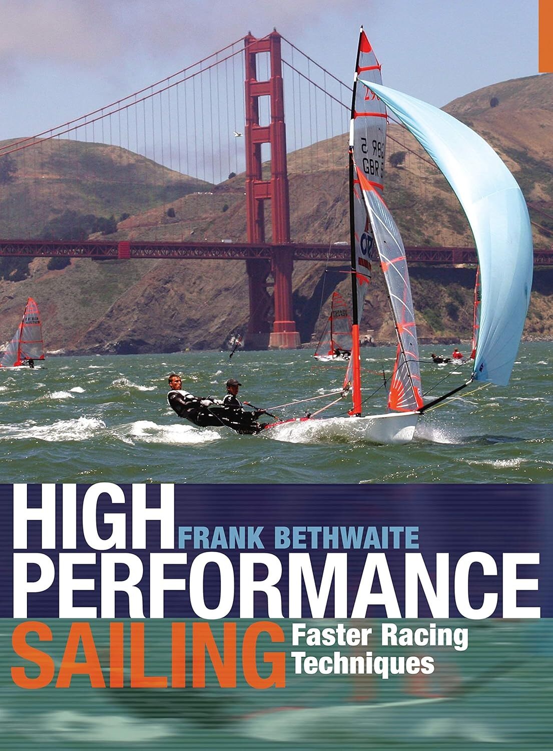 9781408124918 High Performance Sailing: Faster Racing Techniques - Frank Bethwai