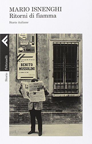 9788807111365 Ritorni di fiamma. Storie italiane - Mario Isnenghi