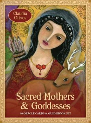 Claudia  Olivos Sacred Mothers & Goddesses Oracle (Mixed Media Product)