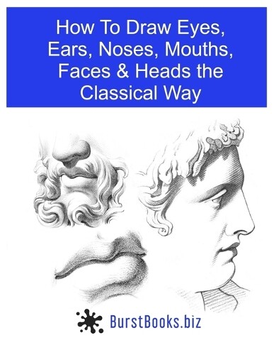 Charles Alberti How To Draw Eyes, Ears, Noses, Mouths, Faces & Heads (Tascabile)
