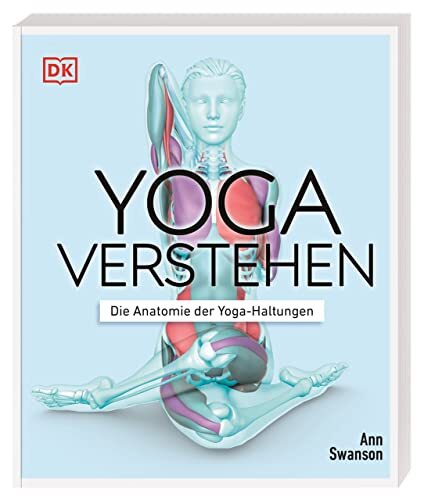 Ann Swanson Yoga verstehen: Die Anatomie der Yoga-Haltungen (Die Ana (Tascabile)