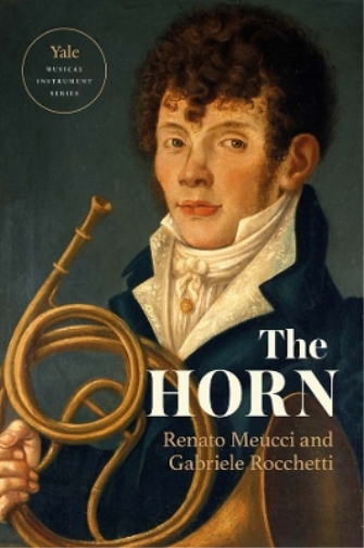 Renato Meucci Gabriele Rocchetti The Horn (Copertina rigida)