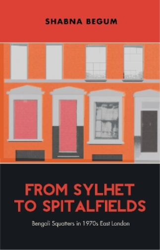 Shabna Begum From Sylhet to Spitalfields (Tascabile)