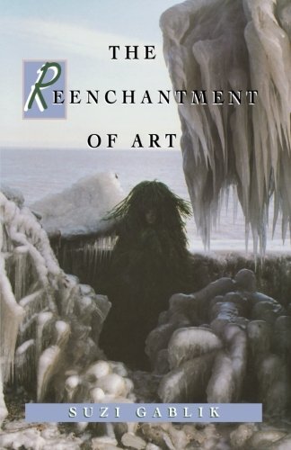 Suzi Gablik The Reenchantment of Art (Tascabile)