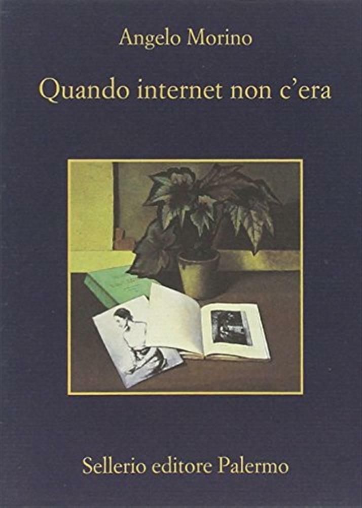 Quando internet non c'era - Morino Angelo