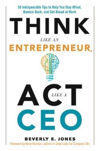 Beverly  Jones Think Like an Entrepreneur, Act Like a CEO (Tascabile)