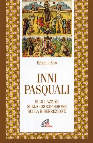 9788831520867 Inni pasquali. Sugli azzimi, sulla crocifissione, ... risurrezione