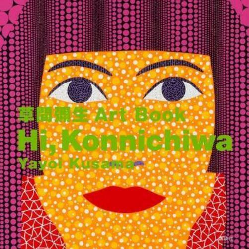 Yayoi Kusama Hi! Konnichiwa (Tascabile)