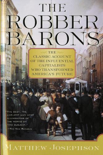 Matthew Josephson The Robber Barons (Tascabile)