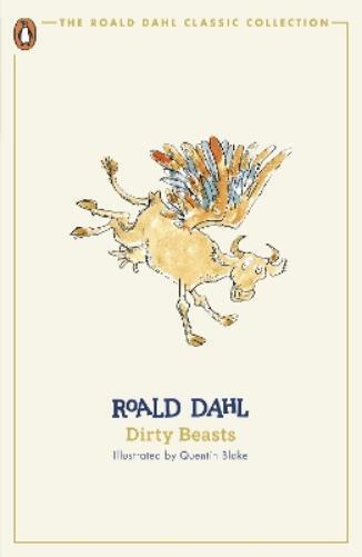 Roald Dahl Dirty Beasts (Tascabile) Roald Dahl Classic Collection