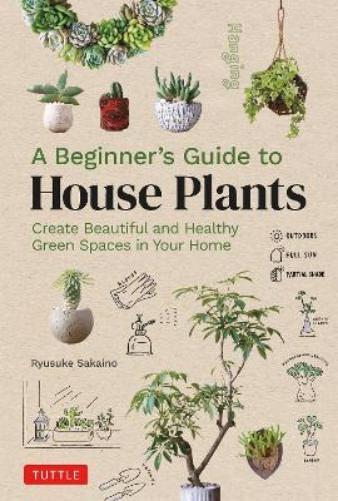Ryusuke Sakaino A Beginner's Guide to House Plants (Copertina rigida)
