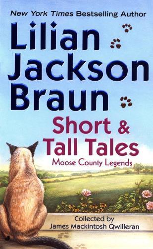 Lilian Jackson Braun Short and Tall Tales: Moose County Legends (Tascabile)