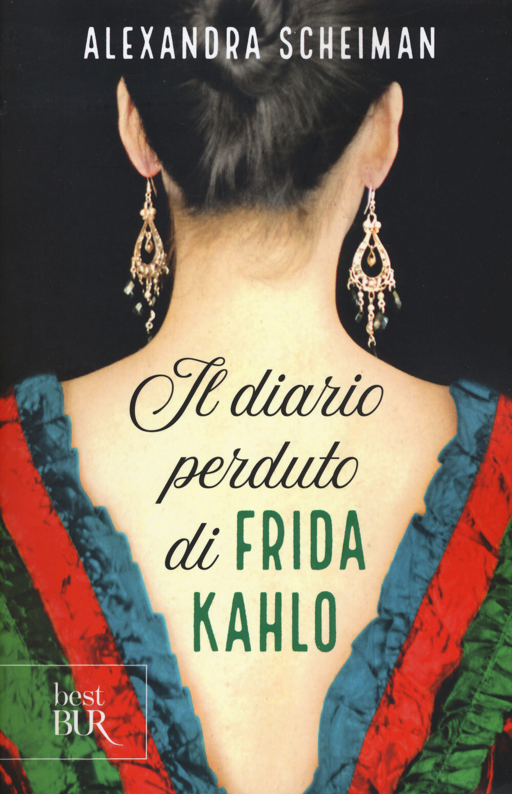 Libri Alexandra Scheiman - Il Diario Perduto Di Frida Kahlo