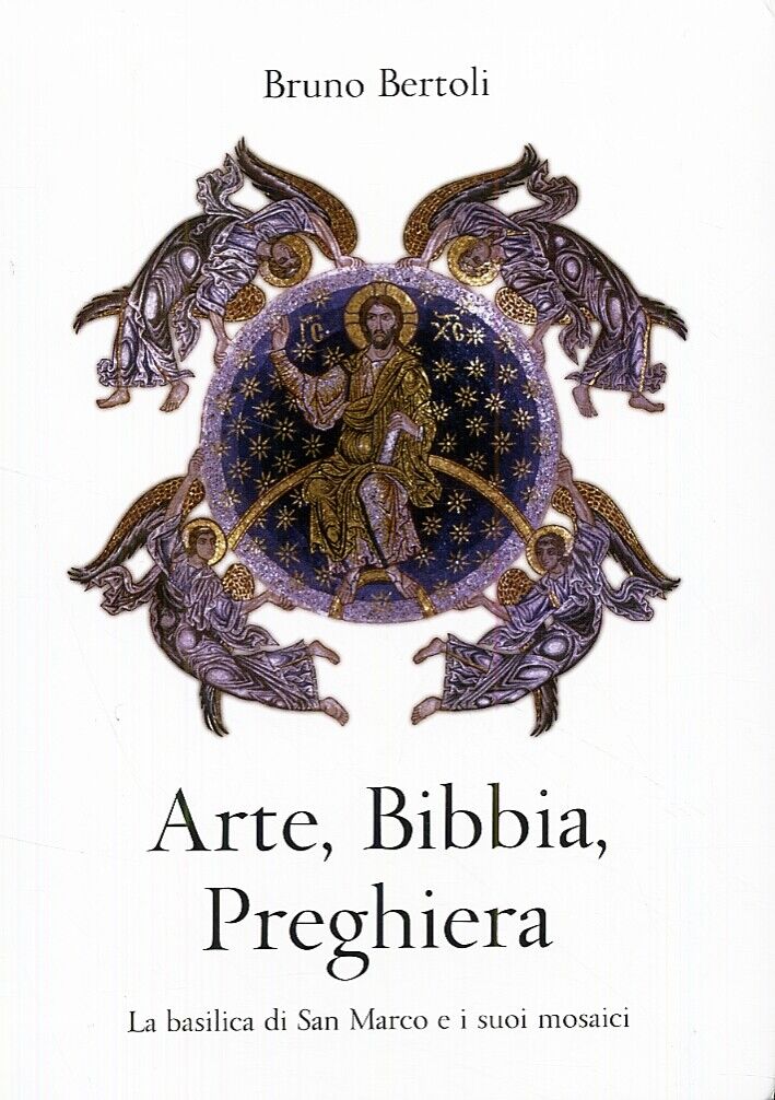 Arte, Bibbia, Preghiera. La basilica di San Marco e i suoi mosaici