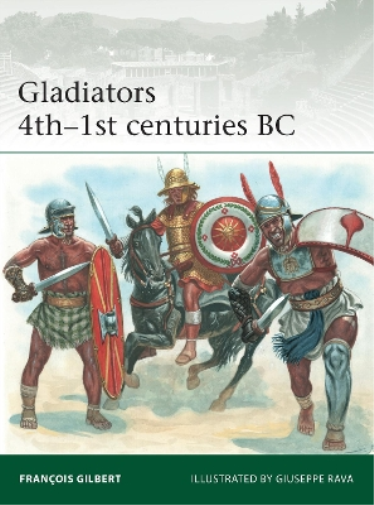 François Gilbert Gladiators 4th–1st centuries BC (Tascabile) Elite
