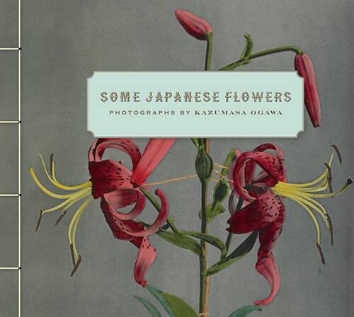 . Ogawa Some Japanese Flowers – Photographs by Kazumasa Ogawa (Copertina rigida)