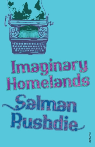 Salman Rushdie Imaginary Homelands (Tascabile)