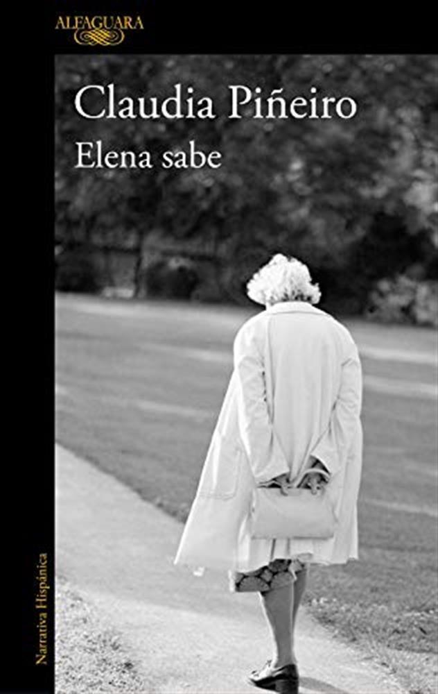 Elena sabe / elena knows - Piñeiro Claudia