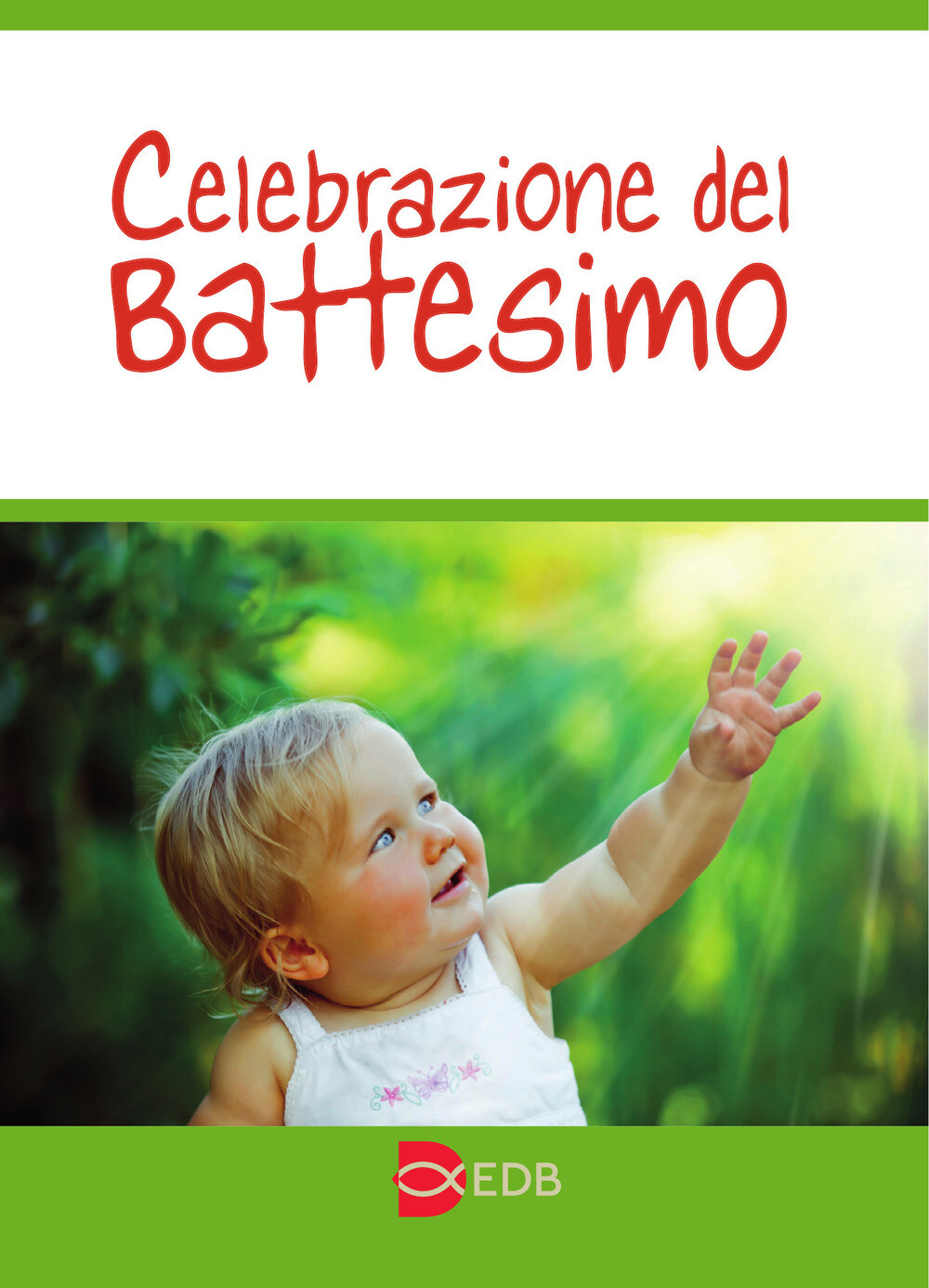 Celebrazione del battesimo. Nuova ediz. - AA.VV.