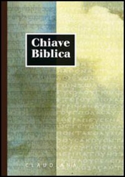 CHIAVE BIBLICA OSSIA CONCORDANZA DELLA SACRA BIBBIA COMPILATA SULLA VE TOMASETTO